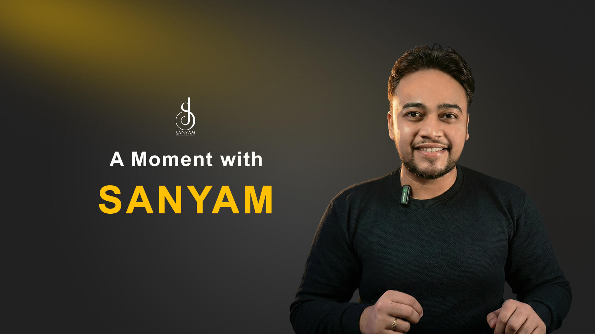 A Moment with Sanyam #10